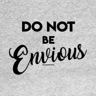 Don't be envious T-Shirt